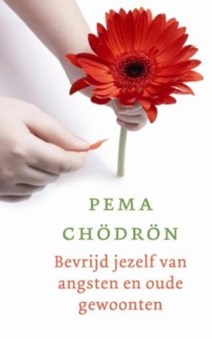 Bevrijd jezelf van angsten en oude gewoonten, Pema Chödrön - Paperback - 9789025960278