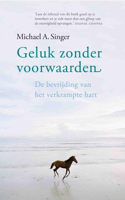 Geluk zonder voorwaarden, Michael Singer ; Michael A. Singer - Paperback - 9789025960506