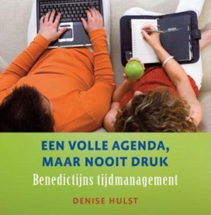 Een volle agenda, maar nooit druk, Denise Hulst - Paperback - 9789025960902