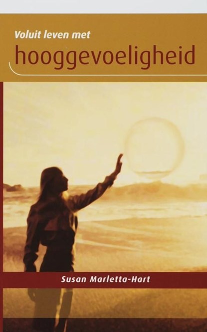 Voluit leven met hooggevoeligheid, Susan Marletta-Hart - Ebook - 9789025970697