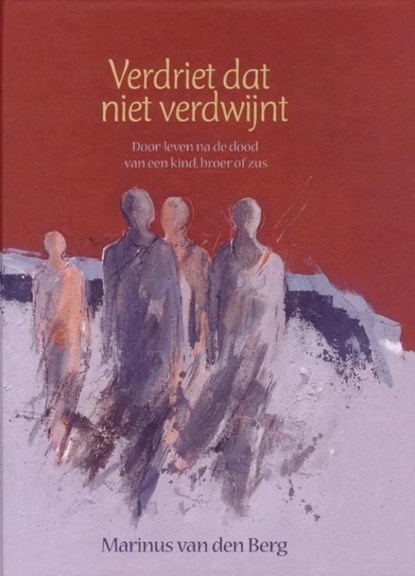 Verdriet dat niet verdwijnt, Marinus van den Berg - Ebook - 9789025971007
