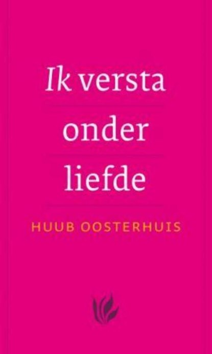 Ik versta onder liefde, Huub Oosterhuis - Ebook - 9789025971403