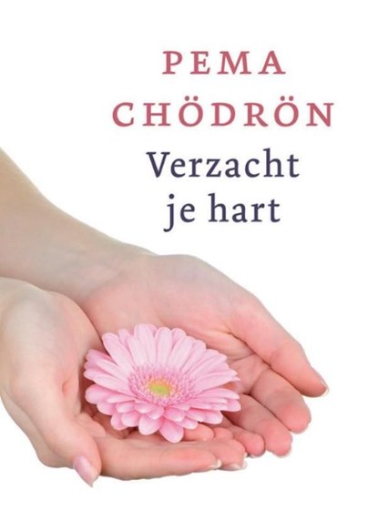 Verzacht je hart, Pema Chödrön - Ebook - 9789025971694