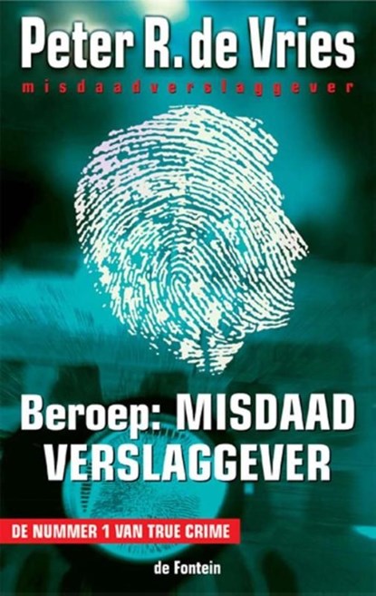 Beroep : misdaadverslaggever, Peter R. de Vries - Ebook - 9789026124617