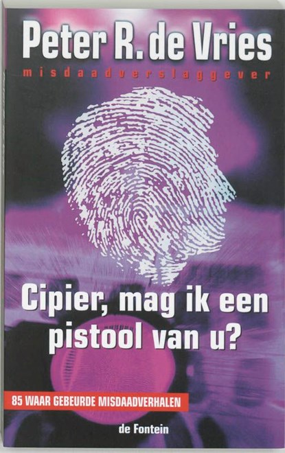 Cipier, mag ik een pistool van u?, Peter R. de Vries - Ebook - 9789026124631