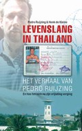 Levenslang in Thailand | Pedro Ruijzing ; Henk de Kleine | 