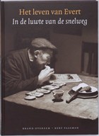 Het leven van Evert | B. Overeem ; B. Paasman | 