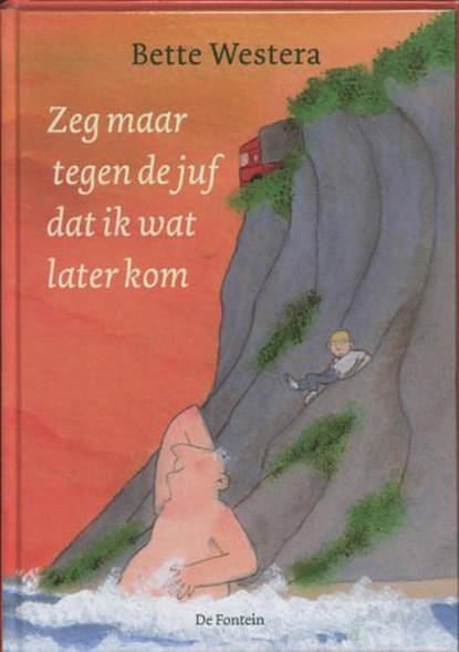 Zeg maar tegen de juf dat ik wat later kom, WESTERA, B. - Gebonden - 9789026125614