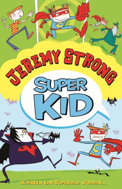 Super Kid 1 - Iedereen kan superheld worden, Jeremy Strong - Gebonden - 9789026129315