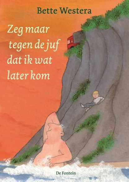 Zeg maar tegen de juf dat ik wat later kom, Bette Westera - Ebook - 9789026135613