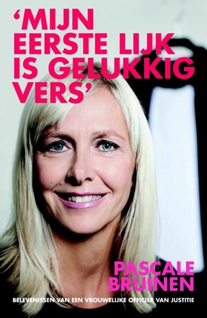 Mijn eerste lijk is gelukkig vers, Pascale Bruinen - Ebook - 9789026136849