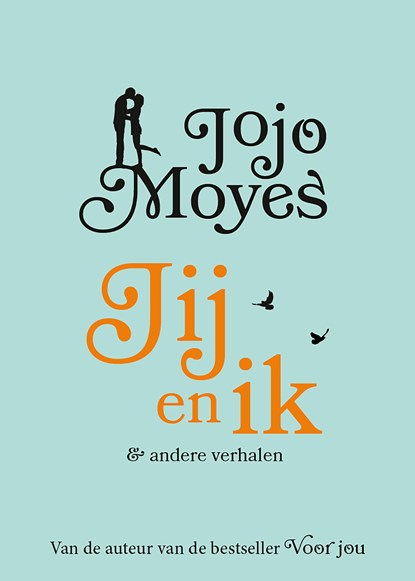 Jij en ik & andere verhalen, Jojo Moyes - Paperback - 9789026138843