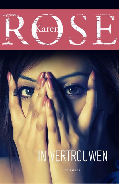 In vertrouwen, Karen Rose - Paperback - 9789026139086