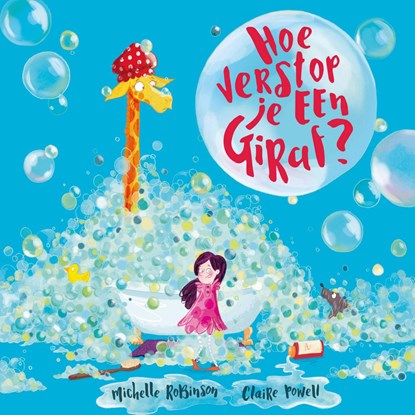Hoe verstop je een giraf?, Michelle Robinson ; Claire Powell - Gebonden - 9789026145582