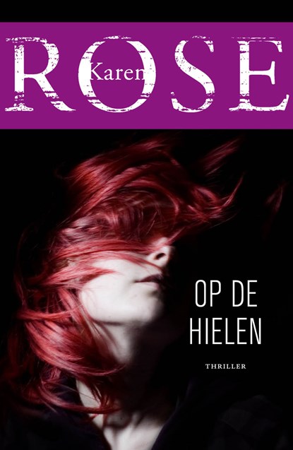 Op de hielen, Karen Rose - Paperback - 9789026146213