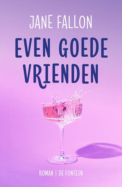 Even goede vrienden, Jane Fallon - Ebook - 9789026146244