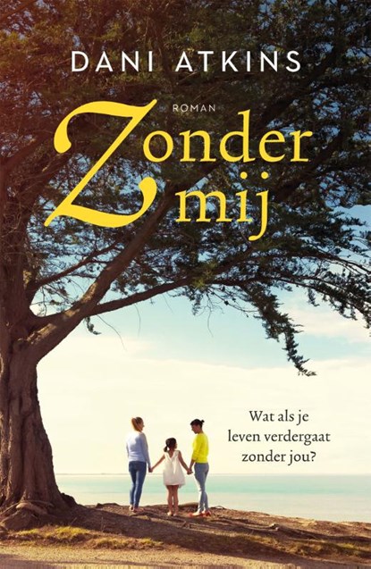 Zonder mij, Dani Atkins - Paperback - 9789026147296