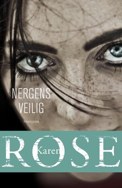 Nergens veilig, Karen Rose - Paperback - 9789026147760