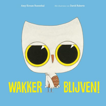 Wakker blijven!, Amy Krouse Rosenthal - Gebonden - 9789026148361