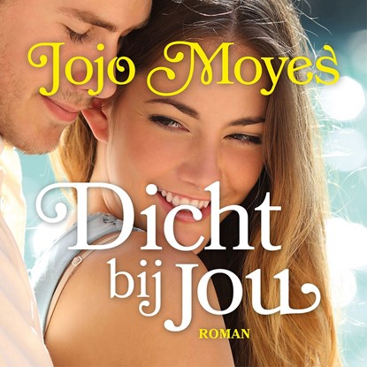 Dicht bij jou, Jojo Moyes - Luisterboek MP3 - 9789026148897