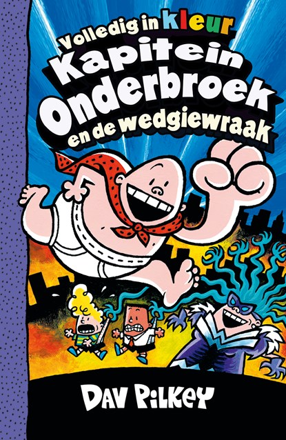 Kapitein Onderbroek en de wedgiewraak, Dav Pilkey - Gebonden - 9789026151118