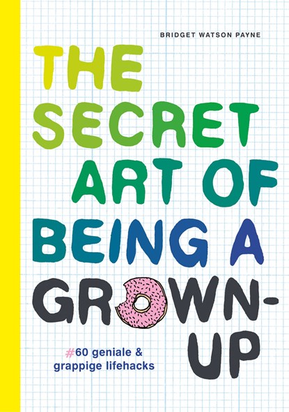 The secret art of being a grown-up, Bridget Watson Payne - Ebook - 9789026151507