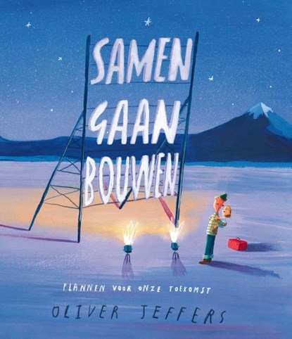 Samen gaan bouwen, Oliver Jeffers - Gebonden - 9789026154799