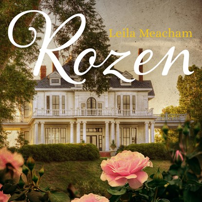 Rozen, Leila Meacham - Luisterboek MP3 - 9789026155024