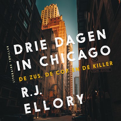 Drie dagen in Chicago (De zus, de cop en de killer), R.J. Ellory - Luisterboek MP3 - 9789026156182