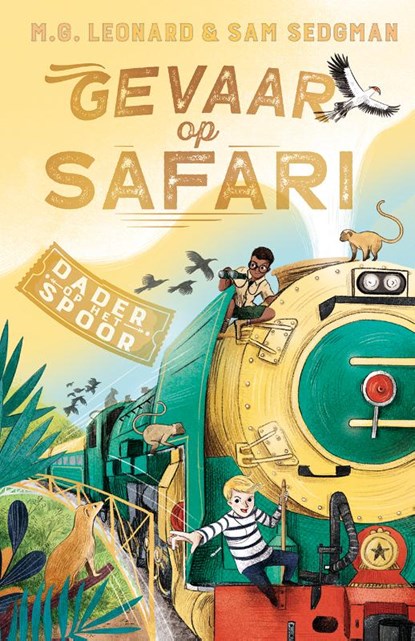 Gevaar op safari, M.G. Leonard ; Sam Sedgman - Gebonden - 9789026156786