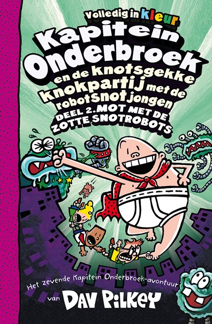 Kapitein Onderbroek en de knotsgekke knokpartij met de robotsnotjongen deel 2, Dav Pilkey - Gebonden - 9789026156922