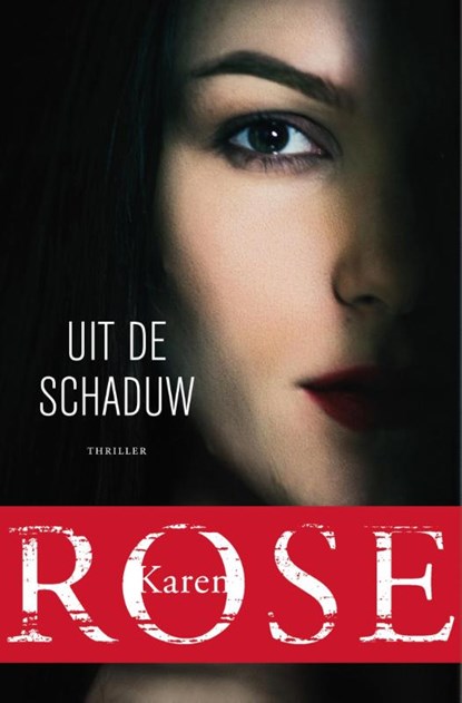 Uit de schaduw, Karen Rose - Paperback - 9789026157004