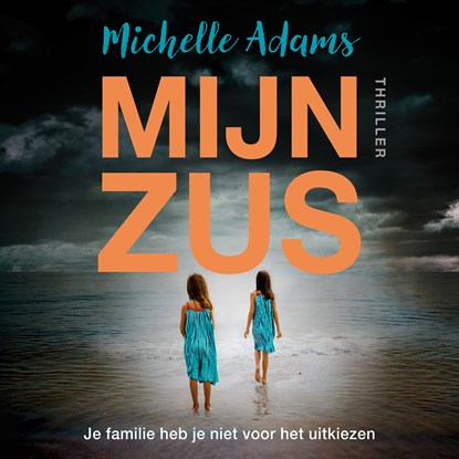 Mijn zus, Michelle Adams - Luisterboek MP3 - 9789026159152