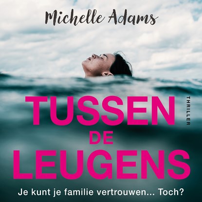 Tussen de leugens, Michelle Adams - Luisterboek MP3 - 9789026160455