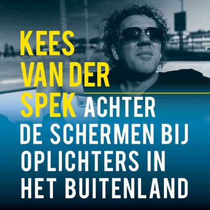 Achter de schermen bij Oplichters in het buitenland, Kees van der Spek - Luisterboek MP3 - 9789026164460