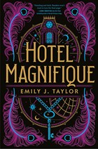 Hotel Magnifique | Emily J. Taylor | 