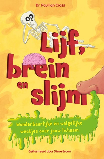 Lijf, brein en slijm, Paul Ian Cross ; Steve Brown - Gebonden - 9789026166846