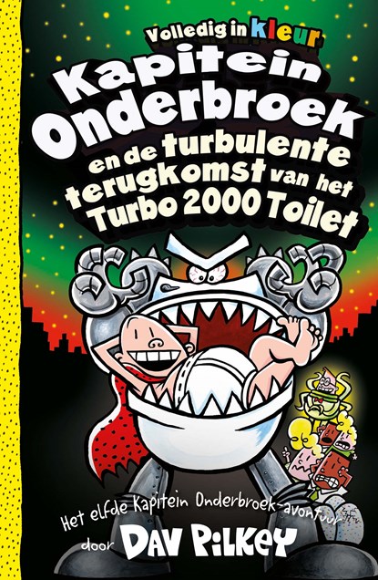 Kapitein Onderbroek en de turbulente terugkomst van het Turbo 2000 toilet, Dav Pilkey - Gebonden - 9789026167096