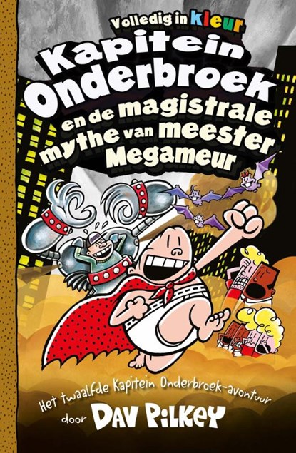 Kapitein Onderbroek en de magistrale mythe van meester Megameur, Dav Pilkey - Gebonden - 9789026167119