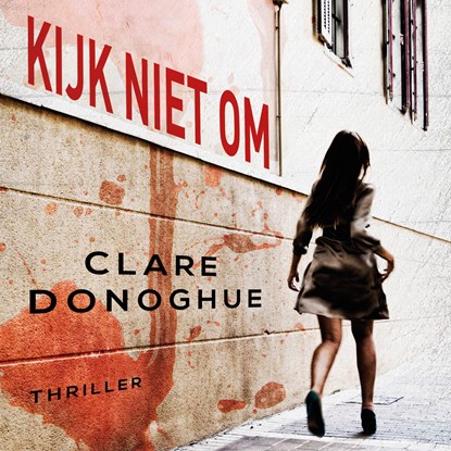 Kijk niet om, Clare Donoghue - Luisterboek MP3 - 9789026168789