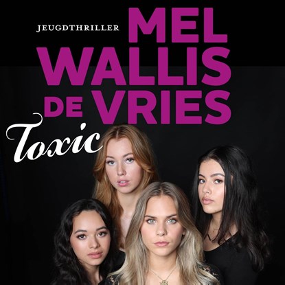 Toxic, Mel Wallis de Vries - Luisterboek MP3 - 9789026169755