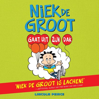 Niek de Groot gaat uit zijn dak, Lincoln Peirce - Luisterboek MP3 - 9789026170980