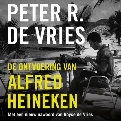 De ontvoering van Alfred Heineken, Peter R. de Vries - Luisterboek MP3 - 9789026171826