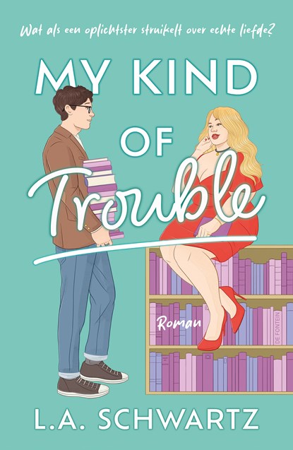 My Kind of Trouble, L.A. Schwartz - Paperback - 9789026175145