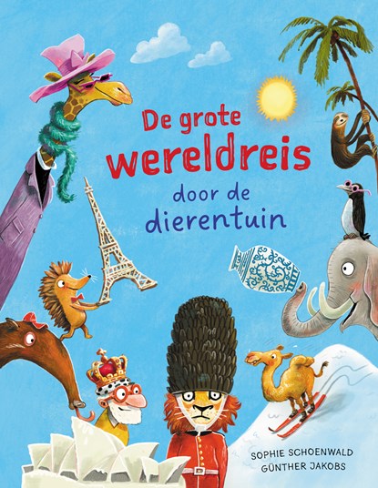 De grote wereldreis door de dierentuin, Sophie Schoenwald ; Günther Jakobs - Gebonden - 9789026177316