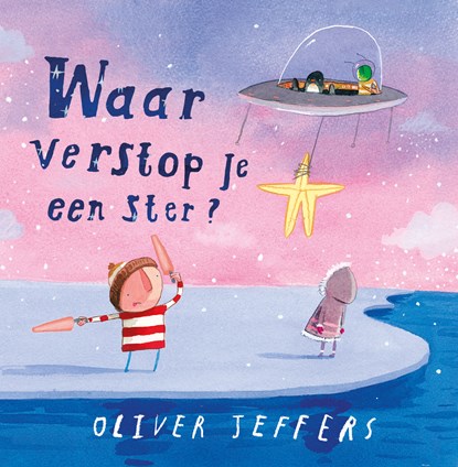 Waar verstop je een ster?, Oliver Jeffers - Gebonden - 9789026177415