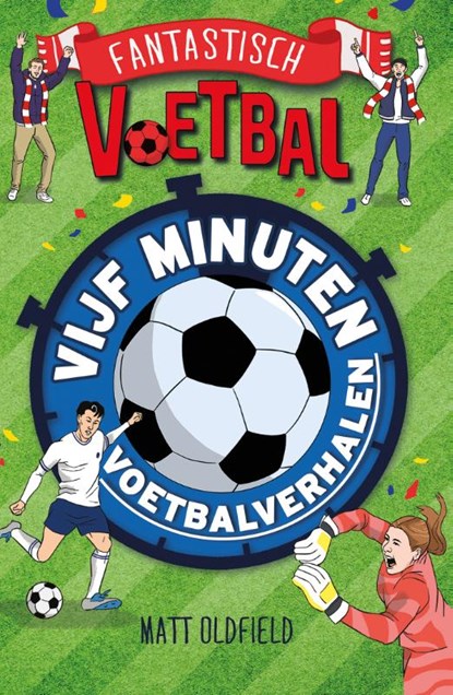 Vijf minuten voetbalverhalen, Matt Oldfield - Gebonden - 9789026179532