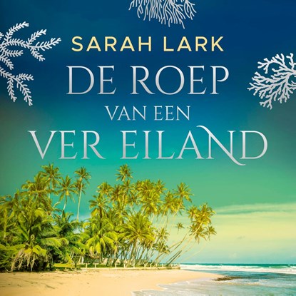 De roep van een ver eiland, Sarah Lark - Luisterboek MP3 - 9789026181610