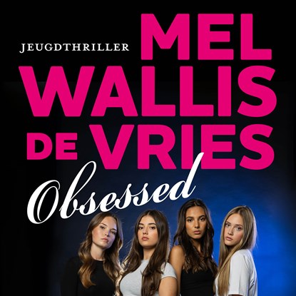 Obsessed, Mel Wallis de Vries - Luisterboek MP3 - 9789026181665