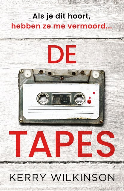 De tapes, Kerry Wilkinson - Ebook - 9789026184949